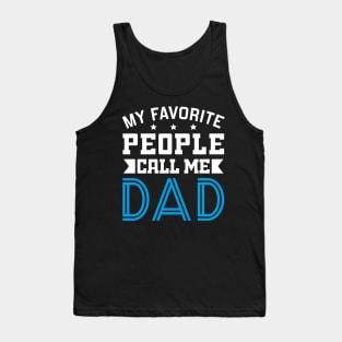 my favorite people call me dad Tank Top